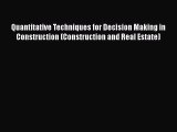 Quantitative Techniques for Decision Making in Construction (Construction and Real Estate)