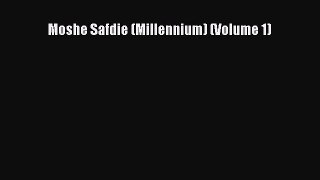 [PDF Download] Moshe Safdie (Millennium) (Volume 1) [Download] Online