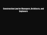 [PDF Download] Construction Law for Managers Architects and Engineers [Read] Online