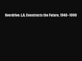 Overdrive: L.A. Constructs the Future 1940–1990  PDF Download