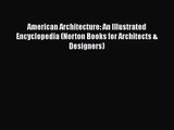 American Architecture: An Illustrated Encyclopedia (Norton Books for Architects & Designers)