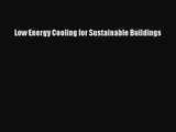 Low Energy Cooling for Sustainable Buildings  Free PDF