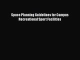 Space Planning Guidelines for Campus Recreational Sport Facilities  PDF Download