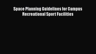 Space Planning Guidelines for Campus Recreational Sport Facilities  PDF Download