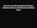 The Crisis of the African-American Architect: Conflicting Cultures of Architecture and (Black)