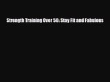 [PDF Download] Strength Training Over 50: Stay Fit and Fabulous [Read] Online