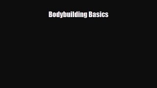[PDF Download] Bodybuilding Basics [Read] Full Ebook
