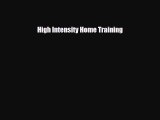 [PDF Download] High Intensity Home Training [Read] Full Ebook