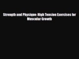 [PDF Download] Strength and Physique: High Tension Exercises for Muscular Growth [PDF] Online