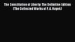 (PDF Download) The Constitution of Liberty: The Definitive Edition (The Collected Works of