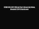 [PDF Download] CCNA 640-802 Official Cert Library by Odom Wendell (2011) Hardcover [PDF] Online