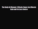 [PDF Download] The Body-kit Manual: 4 Weeks Super-fast Muscle Gain and Fat Loss Course [PDF]