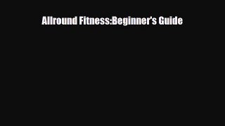 [PDF Download] Allround Fitness:Beginner's Guide [Download] Online