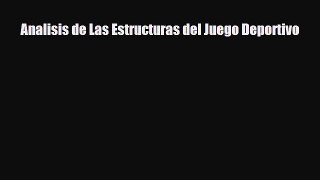 [PDF Download] Analisis de Las Estructuras del Juego Deportivo [Download] Full Ebook