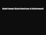 [PDF Download] Daniel Inouye (Asian Americans of Achievement) [PDF] Full Ebook