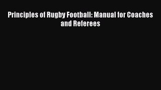 [PDF Download] Principles of Rugby Football: Manual for Coaches and Referees [Read] Online