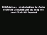 [PDF Download] CCNA Data Center - Introducing Cisco Data Center Networking Study Guide: Exam