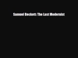 [PDF Download] Samuel Beckett: The Last Modernist [PDF] Online