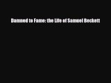 [PDF Download] Damned to Fame: the Life of Samuel Beckett [PDF] Full Ebook