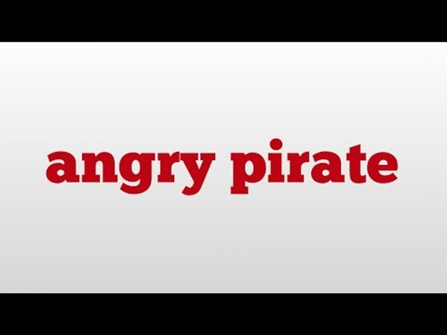angry pirate meaning and pronunciation - video Dailymotion
