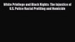 (PDF Download) White Privilege and Black Rights: The Injustice of U.S. Police Racial Profiling