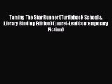 (PDF Download) Taming The Star Runner (Turtleback School & Library Binding Edition) (Laurel-Leaf