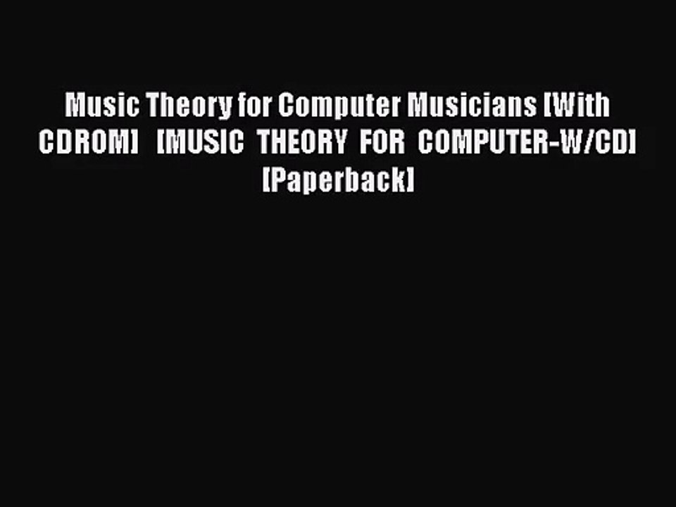 [PDF Download] Music Theory for Computer Musicians [With CDROM]   [MUSIC THEORY FOR COMPUTER-W/CD]
