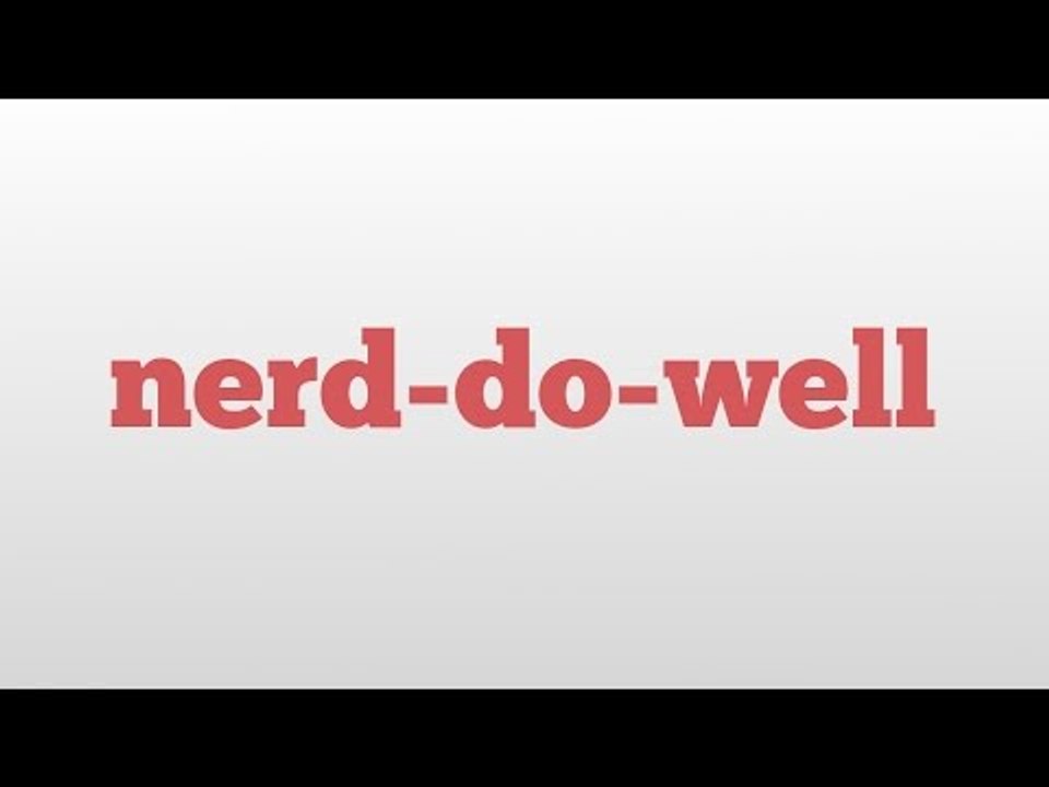 nerd-do-well meaning and pronunciation