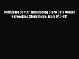 [PDF Download] CCNA Data Center: Introducing Cisco Data Center Networking Study Guide Exam
