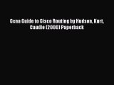 [PDF Download] Ccna Guide to Cisco Routing by Hudson Kurt Caudle (2000) Paperback [Read] Online