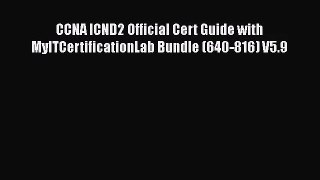 [PDF Download] CCNA ICND2 Official Cert Guide with MyITCertificationLab Bundle (640-816) V5.9