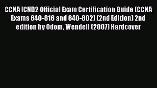[PDF Download] CCNA ICND2 Official Exam Certification Guide (CCNA Exams 640-816 and 640-802)