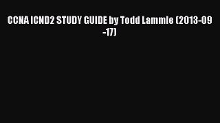 [PDF Download] CCNA ICND2 STUDY GUIDE by Todd Lammle (2013-09-17) [PDF] Online