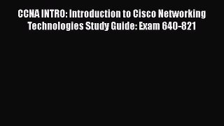 [PDF Download] CCNA INTRO: Introduction to Cisco Networking Technologies Study Guide: Exam