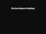 (PDF Download) The Knot Outdoor Weddings Read Online