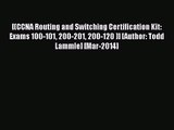 [PDF Download] [(CCNA Routing and Switching Certification Kit: Exams 100-101 200-201 200-120