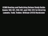 [PDF Download] CCNA Routing and Switching Deluxe Study Guide: Exams 100-101 200-101 and 200-120