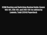 [PDF Download] CCNA Routing and Switching Review Guide: Exams 100-101 200-101 and 200-120 1st