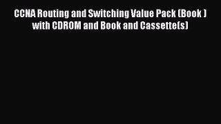 [PDF Download] CCNA Routing and Switching Value Pack (Book ) with CDROM and Book and Cassette(s)