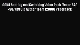 [PDF Download] CCNA Routing and Switching Value Pack (Exam: 640-507) by Cip Author Team (2000)