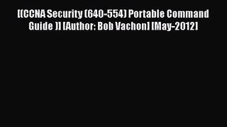 [PDF Download] [(CCNA Security (640-554) Portable Command Guide )] [Author: Bob Vachon] [May-2012]