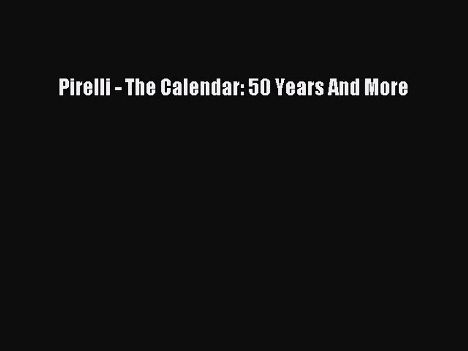 (PDF Download) Pirelli - The Calendar: 50 Years And More Download