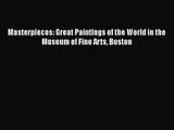 Masterpieces: Great Paintings of the World in the Museum of Fine Arts Boston  Free Books