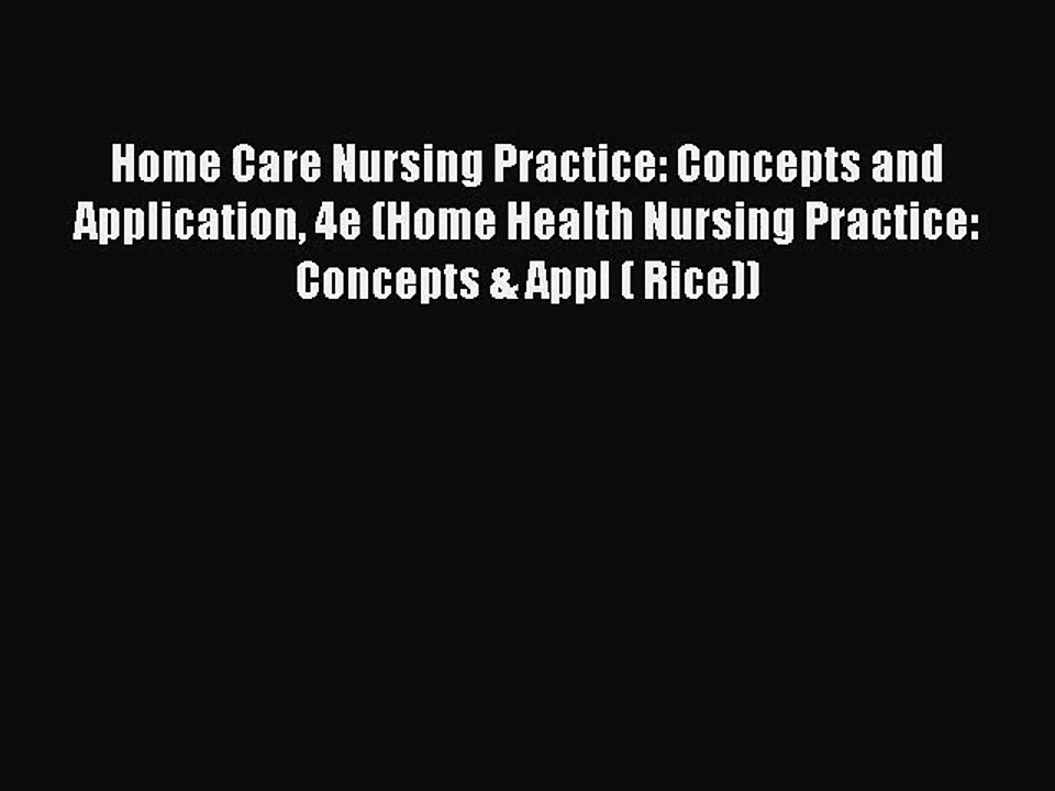 PDF Download Home Care Nursing Practice: Concepts and Application 4e (Home Health Nursing Practice: