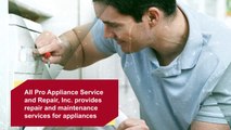 Repair and Maintain Your Appliances With All Pro Appliance Service, Inc.