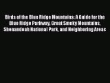 [PDF Download] Birds of the Blue Ridge Mountains: A Guide for the Blue Ridge Parkway Great