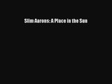 [PDF Download] Slim Aarons: A Place in the Sun [PDF] Online