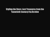 [PDF Download] Styling the Stars: Lost Treasures from the Twentieth Century Fox Archive [Download]