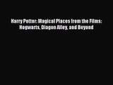 (PDF Download) Harry Potter: Magical Places from the Films: Hogwarts Diagon Alley and Beyond