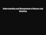 [PDF Download] Understanding and Management of Nausea and    Vomiting [PDF] Full Ebook